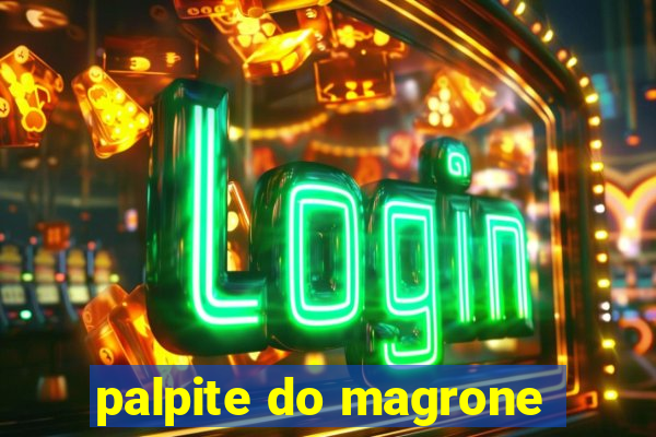 palpite do magrone